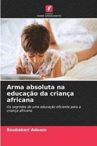 bokomslag Arma absoluta na educao da criana africana