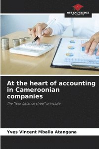 bokomslag At the heart of accounting in Cameroonian companies