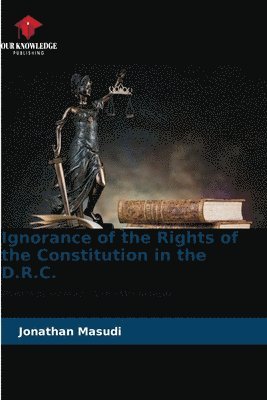 bokomslag Ignorance of the Rights of the Constitution in the D.R.C.