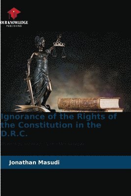 Ignorance of the Rights of the Constitution in the D.R.C. 1