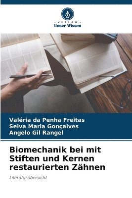 bokomslag Biomechanik bei mit Stiften und Kernen restaurierten Zhnen