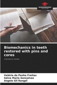 bokomslag Biomechanics in teeth restored with pins and cores