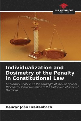 bokomslag Individualization and Dosimetry of the Penalty in Constitutional Law