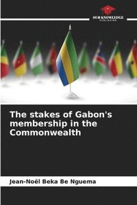 bokomslag The stakes of Gabon's membership in the Commonwealth