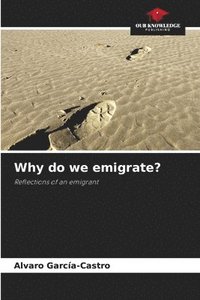 bokomslag Why do we emigrate?