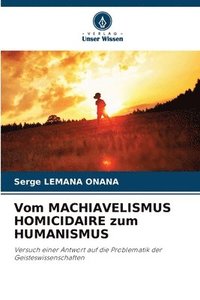 bokomslag Vom MACHIAVELISMUS HOMICIDAIRE zum HUMANISMUS