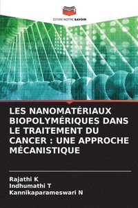 bokomslag Les Nanomatriaux Biopolymriques Dans Le Traitement Du Cancer