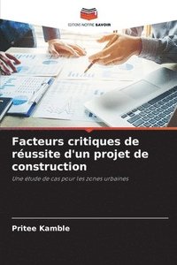 bokomslag Facteurs critiques de russite d'un projet de construction