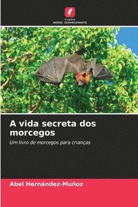 bokomslag A vida secreta dos morcegos