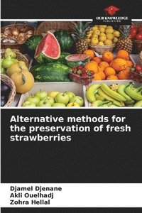 bokomslag Alternative methods for the preservation of fresh strawberries