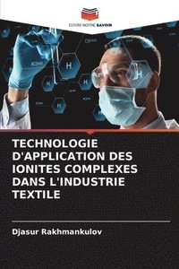 bokomslag Technologie d'Application Des Ionites Complexes Dans l'Industrie Textile
