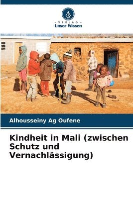 Kindheit in Mali (zwischen Schutz und Vernachlssigung) 1