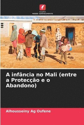 bokomslag A infncia no Mali (entre a Proteco e o Abandono)