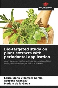 bokomslag Bio-targeted study on plant extracts with periodontal application