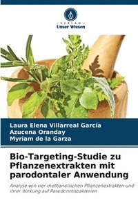 bokomslag Bio-Targeting-Studie zu Pflanzenextrakten mit parodontaler Anwendung