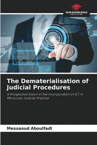 bokomslag The Dematerialisation of Judicial Procedures