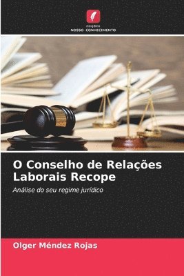 bokomslag O Conselho de Relaes Laborais Recope