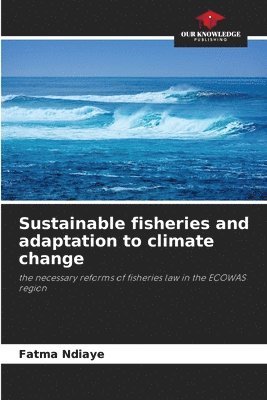 Sustainable fisheries and adaptation to climate change 1