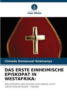 bokomslag Das Erste Einheimische Episkopat in Westafrika