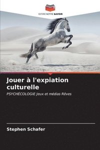 bokomslag Jouer  l'expiation culturelle