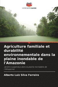 bokomslag Agriculture familiale et durabilit environnementale dans la plaine inondable de l'Amazonie