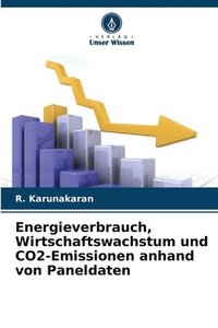 bokomslag Energieverbrauch, Wirtschaftswachstum und CO2-Emissionen anhand von Paneldaten