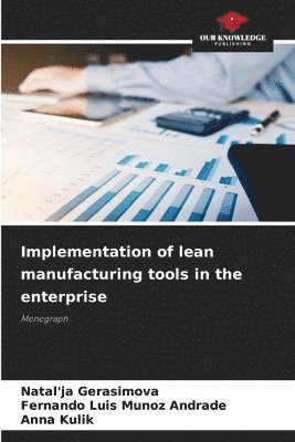 Implementation of lean manufacturing tools in the enterprise 1