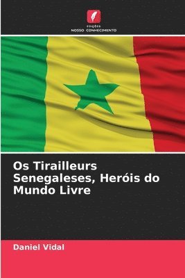 bokomslag Os Tirailleurs Senegaleses, Heris do Mundo Livre