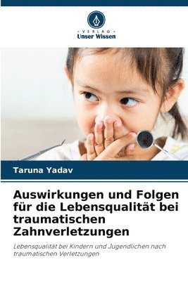 Auswirkungen und Folgen fr die Lebensqualitt bei traumatischen Zahnverletzungen 1