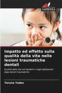 bokomslag Impatto ed effetto sulla qualit della vita nelle lesioni traumatiche dentali