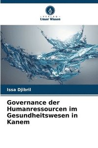 bokomslag Governance der Humanressourcen im Gesundheitswesen in Kanem