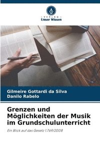 bokomslag Grenzen und Mglichkeiten der Musik im Grundschulunterricht