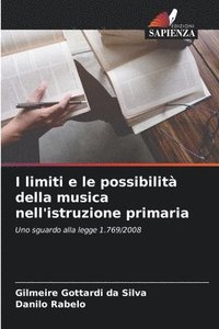 bokomslag I limiti e le possibilit della musica nell'istruzione primaria