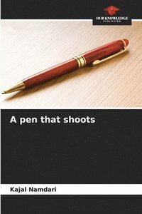 bokomslag A pen that shoots