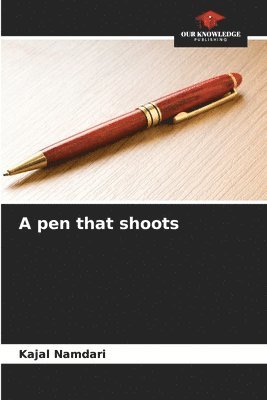 A pen that shoots 1