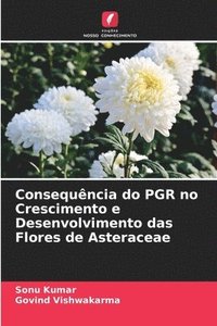 bokomslag Consequncia do PGR no Crescimento e Desenvolvimento das Flores de Asteraceae