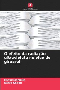 bokomslag O efeito da radiao ultravioleta no leo de girassol