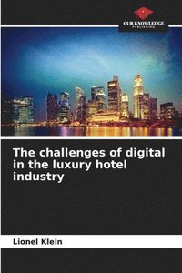 bokomslag The challenges of digital in the luxury hotel industry