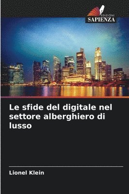 Le sfide del digitale nel settore alberghiero di lusso 1