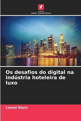 Os desafios do digital na industria hoteleira de luxo 1