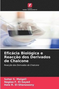 bokomslag Eficcia Biolgica e Reaco dos Derivados de Chalcone