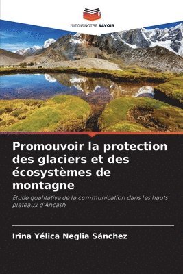 bokomslag Promouvoir la protection des glaciers et des cosystmes de montagne