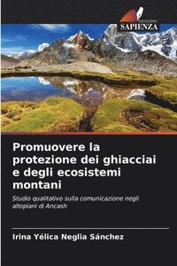 bokomslag Promuovere la protezione dei ghiacciai e degli ecosistemi montani