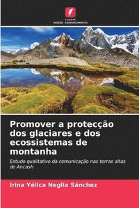 bokomslag Promover a proteco dos glaciares e dos ecossistemas de montanha