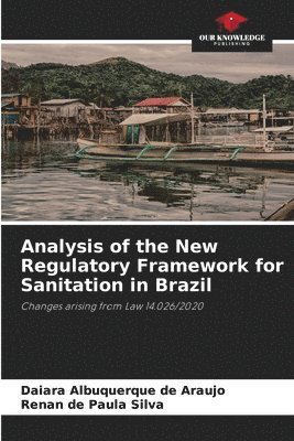 Analysis of the New Regulatory Framework for Sanitation in Brazil 1