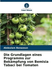 bokomslag Die Grundlagen eines Programms zur Bekampfung von Bemisia Tabaci bei Tomaten