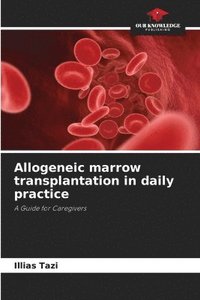 bokomslag Allogeneic marrow transplantation in daily practice