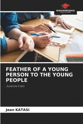 Feather of a Young Person to the Young People 1