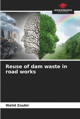 Reuse of dam waste in road works 1
