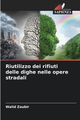 bokomslag Riutilizzo dei rifiuti delle dighe nelle opere stradali